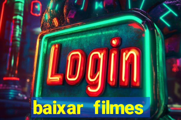 baixar filmes torrents dublados